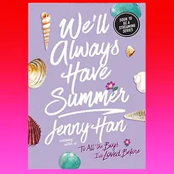 We'll Always Have Summer vol 3 by Jenny Han