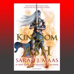 Kingdom of Ash INTERNATIONAL BESTSELLER vol 7 by Sarah Maas
