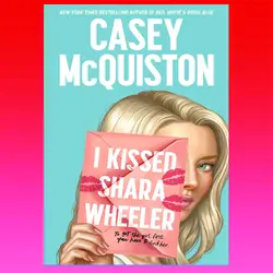 I Kissed Shara Wheeler By Casey McQuiston