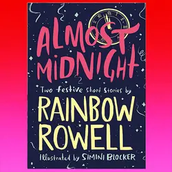 Almost Midnight Two Festive Short Stories by Rainbow Rowell