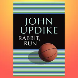Rabbit, Run By John Updike