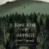 خرید کتاب Some Kind of Happiness یک جور خوشبختی اثر کلر لگراند به زبان انگلیسی