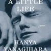 قیمت و خرید کتاب یک زندگی کوچک | کتاب A Little Life اثر هانیا یاناگیهارا - A Little Life