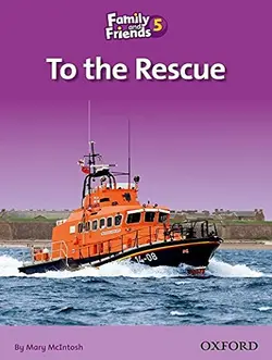 داستان FAMILY AND FRIENDS READERS 5 TO THE RESCUE برای نجات - کتاب ملت