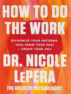 کتاب How to Do the Work - چگونه کار را انجام دهیم اثر Nicole LePera