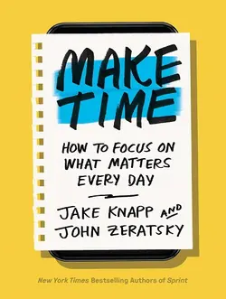 خرید کتاب Make Time - خرید کتاب زمان بسازید اثر جان زراتسکی John Zeratsky