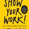 خرید کتاب Show Your Work! .کتاب کار خود را نشان دهید - فروشگاه کتاب ملت
