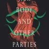 Her Body and Other Parties - بدن او و سایر مهمانی ها اثر کارمن ماریا ماچادو