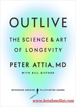 قیمت و خرید کتاب Outlive کتاب طول عمر,کتاب ملت|خرید کتاب زبان Outlive: The Science and Art of Longevity