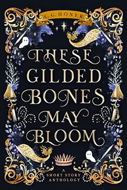 کتاب These Gilded Bones May Bloom