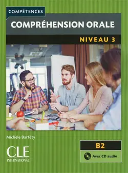 Compréhension orale 3: Niveau B2 + CD (2ème édition)