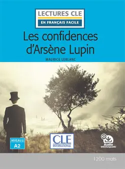 Les confidences d'Arsène Lupin: Niveau 2/A2 + CD