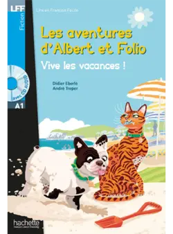 Les aventures d'Albert et Folio: Vive les vacances! + MP3 Cd Audio