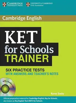 KET for Schools Trainer Six Practice Tests with Answers + CD