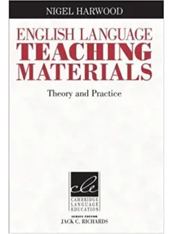 English Language Teaching Materials: Theory and Practice by Harwood