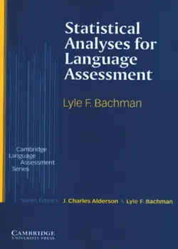 Statistical Analyses for language assessment – Lyle F. Bachman