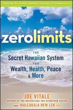 Zero Limits : The Secret Hawaiian System for Wealth, Health, Peace, and More – Joe Vitale