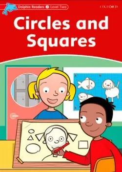 Dolphin Readers. Level 2: Circles and Squares – Rebecca Brooke