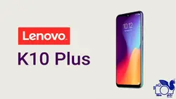 Lenovo K10 Plus - نمایندگی محصولات dji و zhiyun