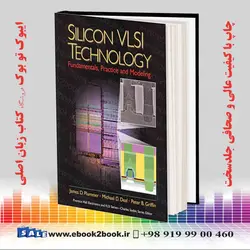 Silicon VLSI Technology: Fundamentals, Practice and Modeling کتاب Silicon VLSI Technology