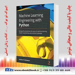 Machine Learning Engineering with Pythonکتاب Machine Learning Engineering with Python