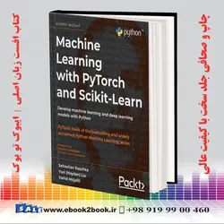 Machine Learning with PyTorch and Scikit-Learn | 2022کتاب Machine Learning with PyTorch and Scikit-Learn