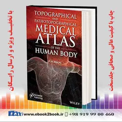 Topographical and Pathotopographical Medical Atlas of the Human Bodyکتاب اطلس پزشکی توپوگرافی و پاتوتوپوگرافی بدن انسان