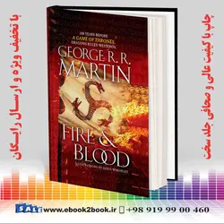 آتش و خون: ۳۰۰ سال قبل از بازی تاج و تخت | Fire & Blood: 300 Years Before A Game of Thrones