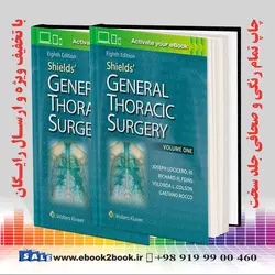 Shields’ General Thoracic Surgery, 8th Edition | جراحی شیلدزکتاب جراحی عمومی توراکس شیلدز