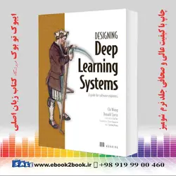 خرید کتاب Designing Deep Learning Systems: A software engineer's guide | فروشگاه کتاب ایبوک تو بوک