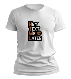 تیشرت برنامه نویسی (Programmer) طرح HEY TEXT ME LATER(بعدا بهم پیام بده)