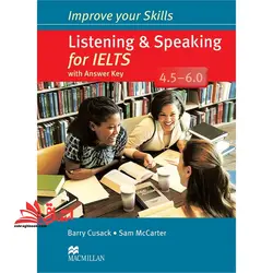 Improve Your Skills: Listening and Speaking foe IELTS ۴.۵ – ۶.۰