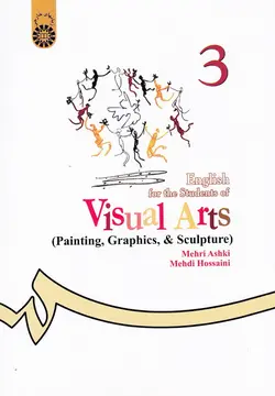 انگلیسی برای دانشجویان رشته هنرهای تجسمی (نقاشی،گرافیک و مجسمه سازی) English for the students of visual arts (painting, graphics and sculpture) کد ۲۰۷