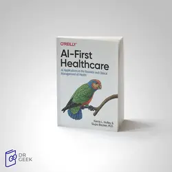 کتاب AI-First Healthcare: AI Applications in the Business and Clinical Management of Health