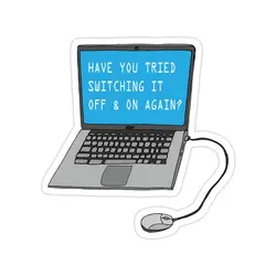 استیکر لپتاپ Have you tried switching it off and on again?