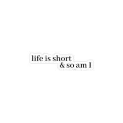 استیکر لپتاپ life is short & so am i