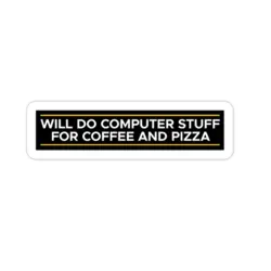 استیکر برنامه نویسی will do computer stuff for coffee and pizza