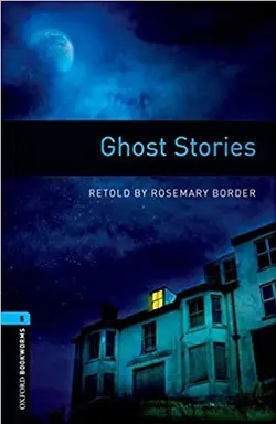 Oxford Bookworms Library Level 5 Ghost Stories
