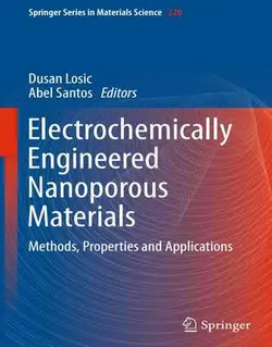 مواد نانومتخلخل مهندسی شده الکتروشیمیایی: روش ها، خواص و کاربردها
