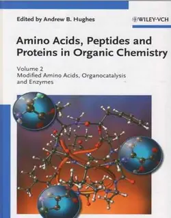 آمینو اسیدها، پپتیدها و پروتئین ها در شیمی آلی جلد 2: اسید آمینه اصلاح شده، ارگانوکاتالیز و آنزیم ها