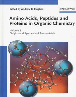 اسیدهای آمینه، پپتیدها و پروتئین ها در شیمی آلی جلد 1: منشأ و سنتز آمینو اسیدها