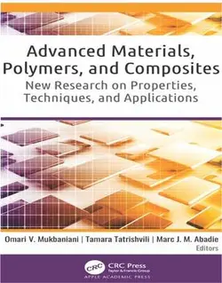 مواد، پلیمرها و کامپوزیت های پیشرفته: تحقیقات جدید در مورد خواص، تکنیک ها و کاربردها
