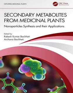 متابولیت های ثانویه از گیاهان دارویی: سنتز نانوذرات و کاربردهای آنها 2023