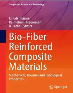 مواد کامپوزیتی تقویت شده با فیبر زیستی: خواص مکانیکی، حرارتی و تریبولوژیکی