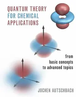 تئوری کوانتوم برای کاربردهای شیمیایی: از مفاهیم پایه تا موضوعات پیشرفته