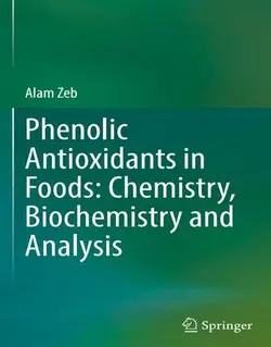 آنتی اکسیدان های فنولی در مواد غذایی: شیمی، بیوشیمی و آنالیز 2021
