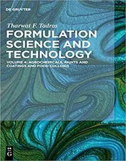 علم و تکنولوژی فرمولاسیون جلد 4: مواد آگروشیمیایی، رنگ و روکش و کلوئیدهای غذایی