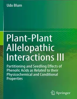 برهمکنش های آللوپاتی گیاه-گیاه III: اثر اسیدهای فنولیک به ویژگی فیزیکوشیمیایی