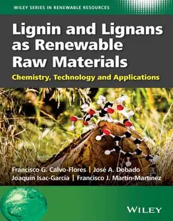 لیگنین و لیگنان ها به عنوان مواد خام تجدید پذیر: شیمی، تکنولوژی و کاربردها