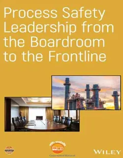 کتاب رهبری ایمنی فرایند های شیمیایی از اتاق مدیر تا خط مقدم تولید